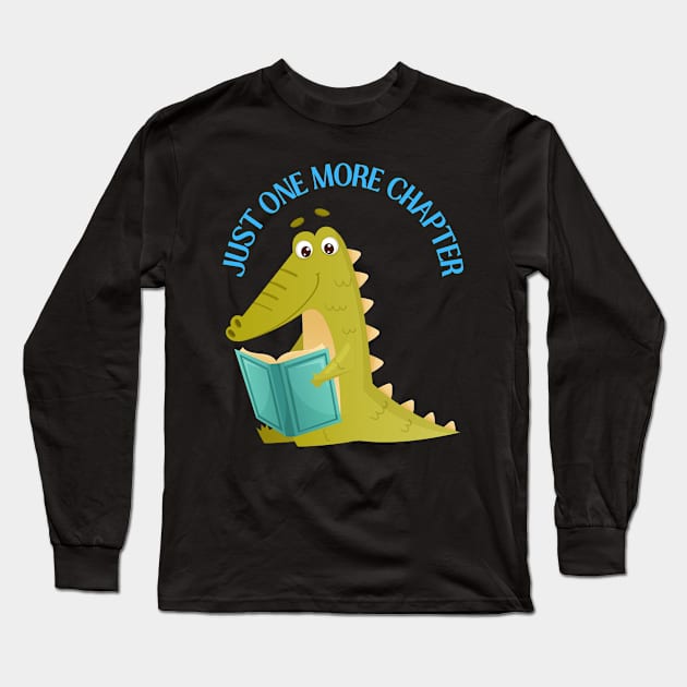 Little alligator reading book Just one more chapter I Love Books Bookoholic Long Sleeve T-Shirt by BoogieCreates